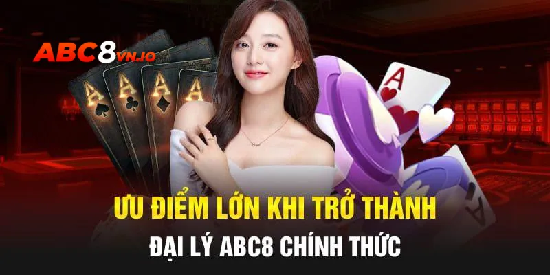 Đại Lý ABC8 - Hợp Tác Phát Triển Nhận Hoa Hồng Khủng Đại lý được trả thưởng uy tín đều đặn mỗi ngày